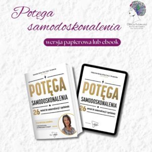 Książka Potęga Samodoskonalenia współautorstwa Elizy Rotockiej-Kamińskiej