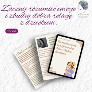 Zacznij rozumieć emocje i zbuduj dobrą relację z dzieckiem- ebook autorstwa Elizy Rotockiej-Kamińskiej